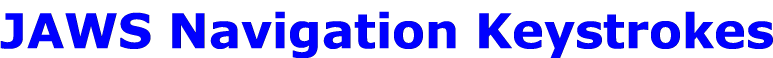 JAWS Navigation Keystrokes
