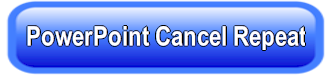 PowerPoint Cancel Repeat
