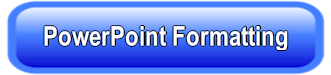 PowerPoint Formatting