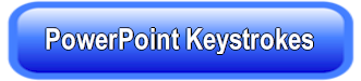 PowerPoint Keystrokes