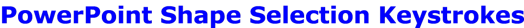 PowerPoint Shape Selection Keystrokes