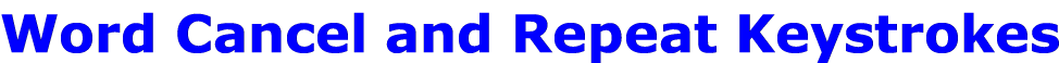 Word Cancel and Repeat Keystrokes